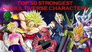 Top 50 Strongest Dragon Ball Multiverse Characters