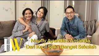 MAUDY AYUNDA DAN AMANDA KHAIRUNNISA DARI KECIL SUKA BANGET SEKOLAH - A CHAT WITH HERWORLD INDONESIA