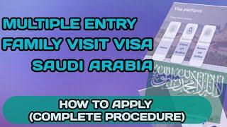 How to apply Saudi Arabia Family Visit Visa I Multiple Entry I Ultimate Guide I Complete Procedure