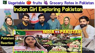 Reaction on  Vegetable  fruits  Grocery Rates in Pakistan  Indian Girl Exploring Pakistan.