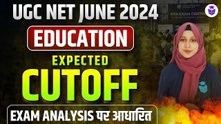 UGC NET Education Expected Cut Off 2024  UGC NET Education Cut off Analysis  Mahvish Mam JRFAdda