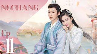 【SUB ESPAÑOL】NI CHANG  小女霓裳 Episodio 11