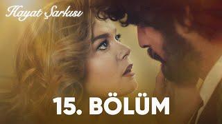 Hayat Şarkısı  15. Bölüm