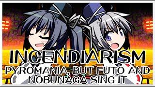 Incendiarism - Pyromania Touhou Vocal Mix  but Futo and Nobunaga sing it - FNF Covers
