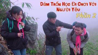 NGÔ THÓC -  Tập 27 ANH THÓC NÓI DỐI BỐ ĐI HỌC ĐỂ ĐI CHƠI VỚI NGƯỜI YÊU