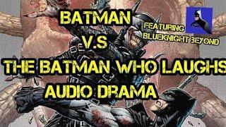 Batman V.S The Batman Who Laughs Audio Drama