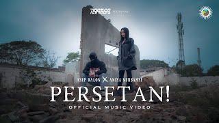 Asep Balon x Anisa Nursamsi - Persetan Official Music Video