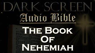 Dark Screen - Audio Bible - The Book of Nehemiah- KJV. Fall Asleep with Gods Word.