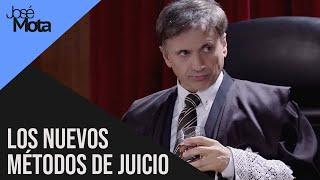 Los nuevos métodos en un juicio  José Mota