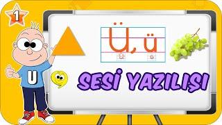 Ü Sesi Öğretimi  Okunuşu ve Yazılışı  1.Sınıf