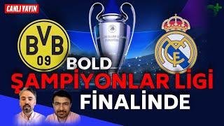 BOLD Borussia Dortmund - Real Madrid finalinde. Şampiyonlar Ligi Maçı Wembley’den CANLI