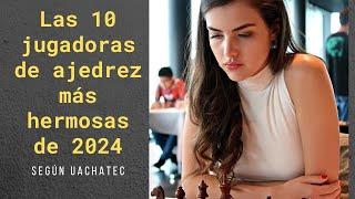 Las 10 jugadoras de Ajedrez más hermosas de 2024