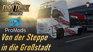 ETS2  Von der Steppe in die Großstadt  ProMods The Great Steppe Gameplay