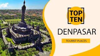 Top 10 Best Tourist Places to Visit in Denpasar  Indonesia - English
