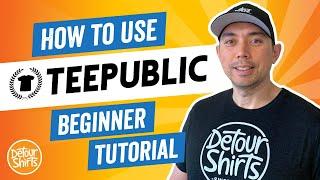 TeePublic Beginner Tutorial  Everything You Need To Know about this Print on Demand Website