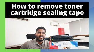 How to Remove Toner Cartridge Sealing Tape  Toner Cartridge Installation Guide