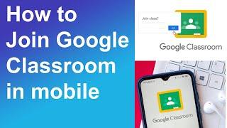 How to Join Google Classroom in mobile