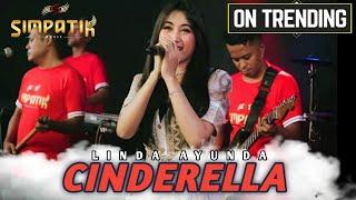 CINDERELLA - LINDA AYUNDA OFFICIAL LIVE VIDEO  TOP 12 LAGU FULL LIVE VERSION