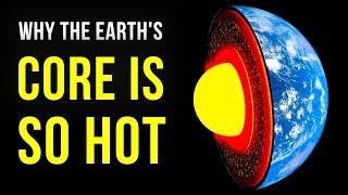 Why the Earths Core Is Hotter Than the Sun