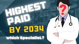 Highest paid medical Specialities by 2034- Must watch before NEET Counselling.