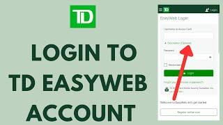 TD EasyWeb Login - How to Sign in to TD Online Banking Easy Web 2024