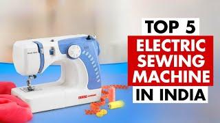 Top 5 Best Sewing Machine In India 2024  Automatic Sewing Machine 2024 Sewing Machine for Home Use