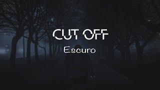 Cut Off - Escuro Original Mix
