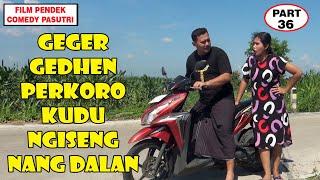 Geger Gedhen Perkoro Kudu Ngiseng Nang Dalan  Komedi Jawa Lucu  Pasutri Part 36