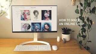 HOW TO MAKE AN ONLINE SHOP + WEBSITE for artists  Beginner’s Tutorial