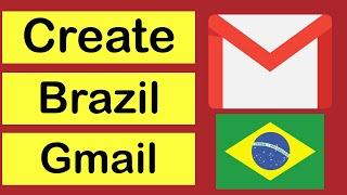 How To Create Brazil Gmail Account  Make Google Account Of Brazil Region