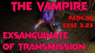 PoE 3.23 - Exsanguinate of Transmission  The Vampire