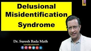 Delusional Misidentification Syndrome Capgras Syndrome Fregoli Syndrome