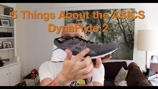 5 Things about the ASICS DynaFlyte 2