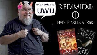 ¿George.R.R.Martin tiene excusa?