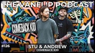 COMEBACK KID - Stu & Andrew Interview - Lambgoats Vanflip Podcast Ep. #126