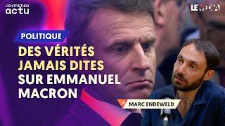 DANS LA TÊTE DEMMANUEL MACRON  ENTRETIEN AVEC MARC ENDEWELD