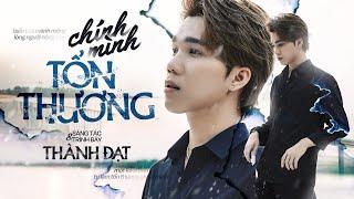 CHÍNH MÌNH TỔN THƯƠNG - THÀNH ĐẠT  OFFICIAL MV  Tội tình lắm người ơi niềm đau không nói nên lời