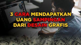 3 CARA MENDAPATKAN UANG SAMPINGAN DARI DESAIN GRAFIS