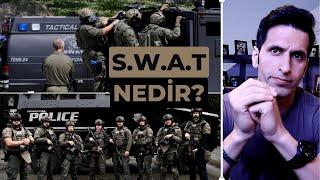 S.W.A.T. NEDİR? AMERİKAN POLİSİ ANLATIYOR