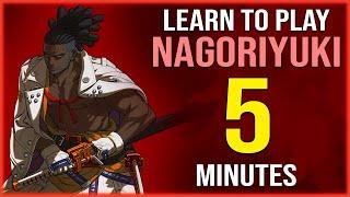 Learn to play NAGORIYUKI in just 5 minutes - Guilty Gear Strive Character Guides for Beginners