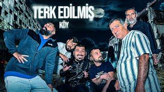 TERK EDİLMİŞ KÖYDE BİR GECE  @MamiEmen  @SefaKndr