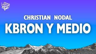 Christian Nodal - Kbron y Medio