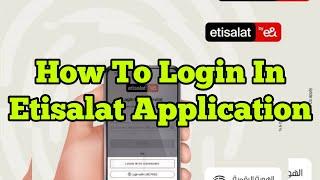 How to login in Etisalat application  How to login in etisalat app with your mobile number
