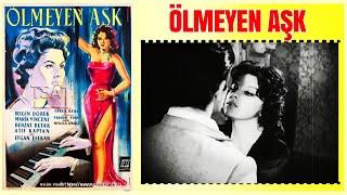 Ölmeyen Aşk 1959  Belgin Doruk  Yeşilçam Filmi Full İzle