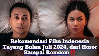 Rekomendasi Film Indonesia Tayang Bulan Juli 2024 dari Horor Sampai Romcom‼️