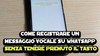 Come registrare un messaggio vocale su WhatsApp senza tenere premuto il tasto