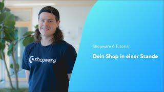 Dein Shop in einer Stunde Shopware 6 Tutorial DE