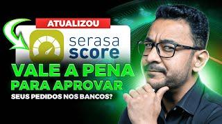 SERASA SCORE VALE A PENA?  Atualizou e você precisa saber disso