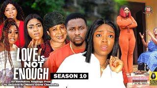 LOVE IS NOT ENOUGH SEASON 10 {NEW TRENDING MOVIE} - 2022 LATEST NIGERIAN NOLLYWOOD MOVIES