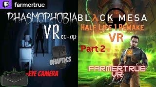 Phasmophobia VR co-op & Black Mesa VR HL1 Remake  Eye Camera #vr #live #quest3 #pimax Crystal